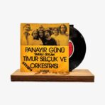 Timur Selçuk ve Orkestrası Panayır Günü / Yaralı Ceylan Plak | 3345 Records