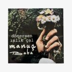2301330206 | 3345 Records Manuş Baba Dönersen Islık Çal (İmzalı) Plak | 3345 Records