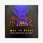 Mor ve Ötesi Canlı Senfonik Aya İrin Plak | 3345 Records