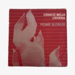 Crnico Moja Crvena Pesme Slobodi Plak | 3345 Records