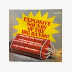 Plak - Çeşitli Sanatçılar | Explosive Sounds Of The Big Bands! - Görsel 2